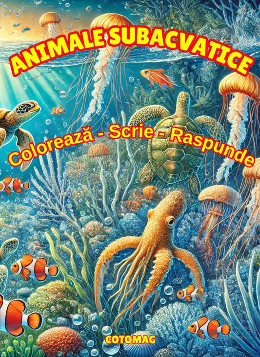 Carte de Colorat Animale Subacvatice: Coloreaza-Scrie-Raspunde Carte de Colorat cu Activitati Pentru Copii de 4-8 Ani