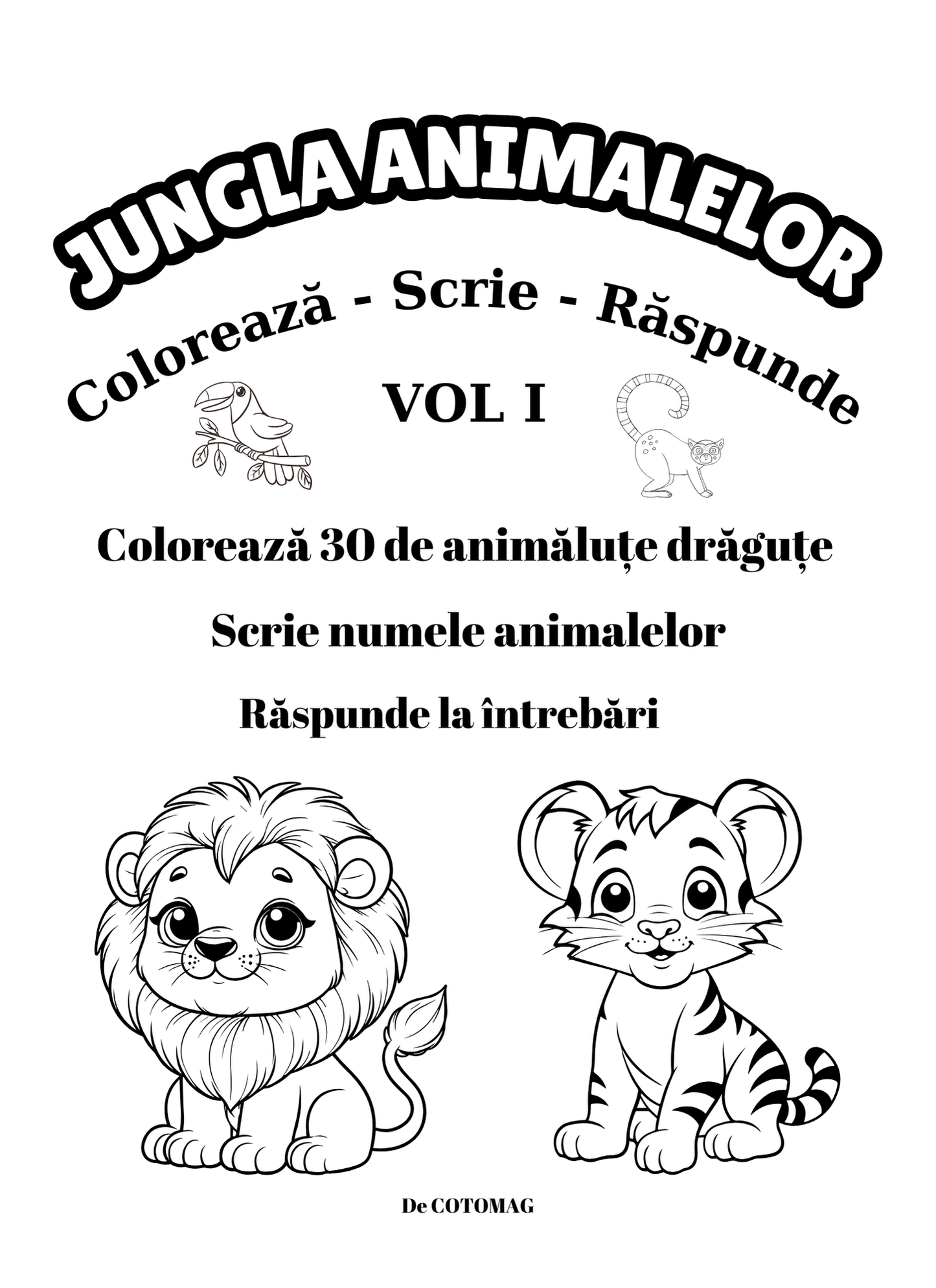 Carte de Colorat Jungla Animalelor: Coloreaza-Scrie-Raspunde / Carte de Colorat cu Activitati Pentru Copii de 4-8 Ani