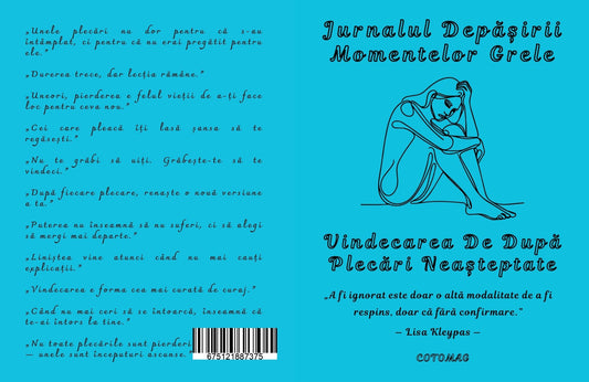 Jurnalul Depasirii Momentelor Grele - Vindecarea De Dupa Plecari Neasteptate / Dezvoltare Personala / Sprijin Pentru Depasirea Momentelor Grele Si Refacere Emotionala