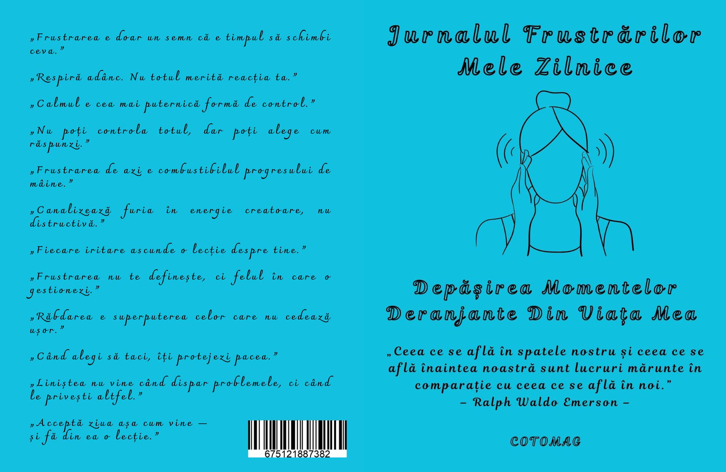 Jurnalul Frustrarilor Mele Zilnice - Depasirea Momentelor Deranjante Din Viata Mea / Dezvoltare Personala / Gestionare a Emotiilor Negativе / Depasirea Stresului Si A Momentelor Tensionate