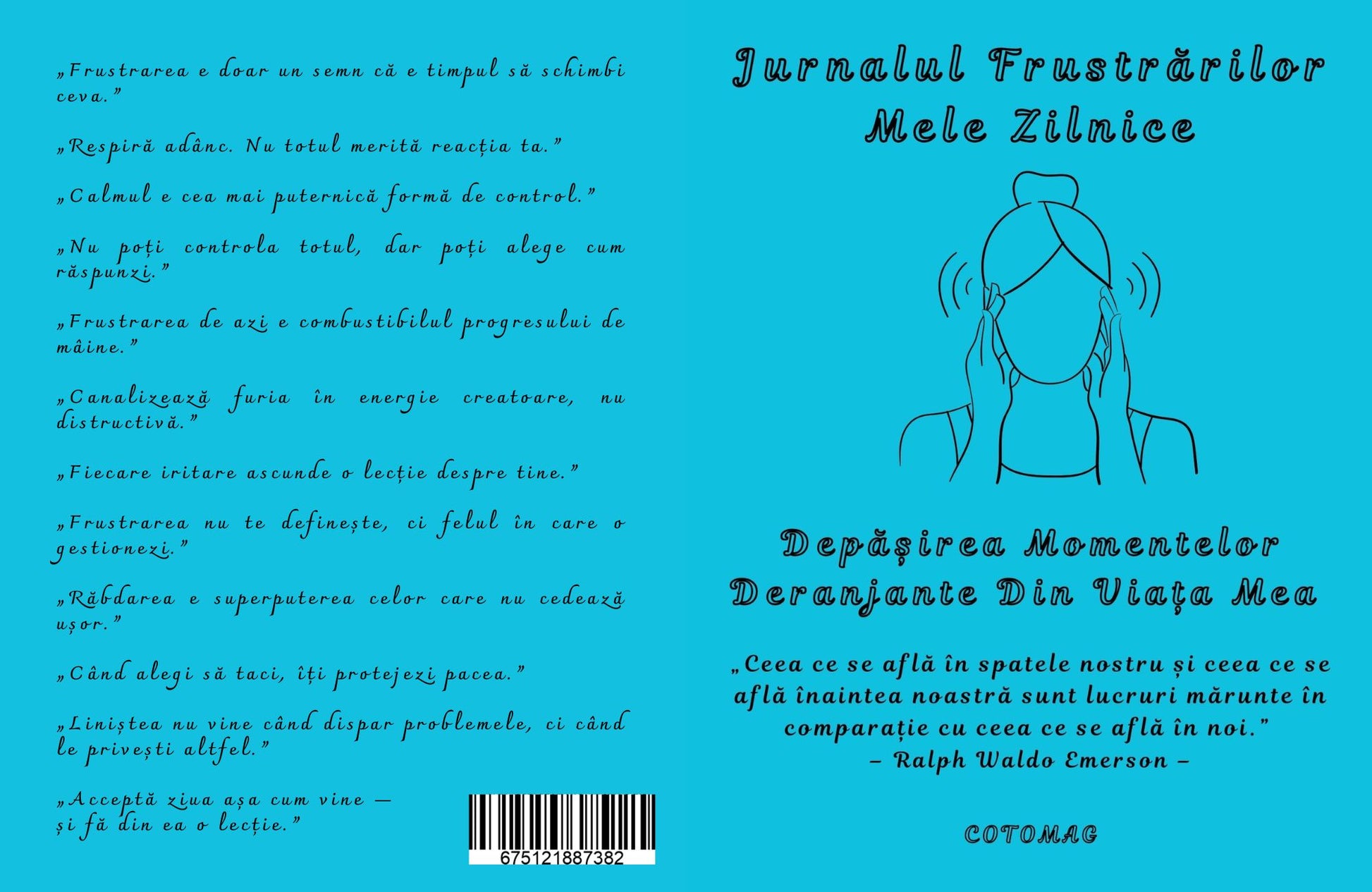 Jurnalul Frustrarilor Mele Zilnice - Depasirea Momentelor Deranjante Din Viata Mea / Dezvoltare Personala / Gestionare a Emotiilor Negativе / Depasirea Stresului Si A Momentelor Tensionate
