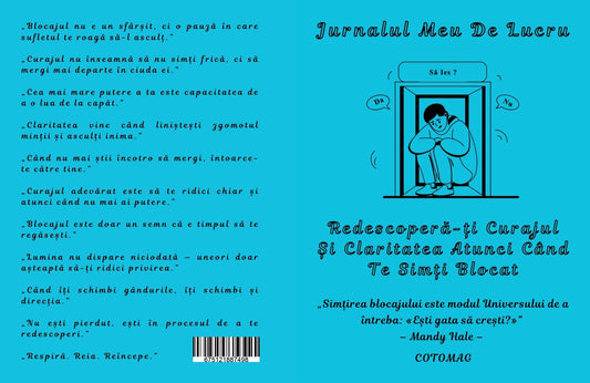 Jurnalul Meu De Lucru - Redescopera-ti Curajul Si Claritatea Atunci Cand Te Simti Blocat / Dezvoltare Personala / Autocunoastere / Echilibru Interior /Recunostinta / Mindfulness Si Motivatie