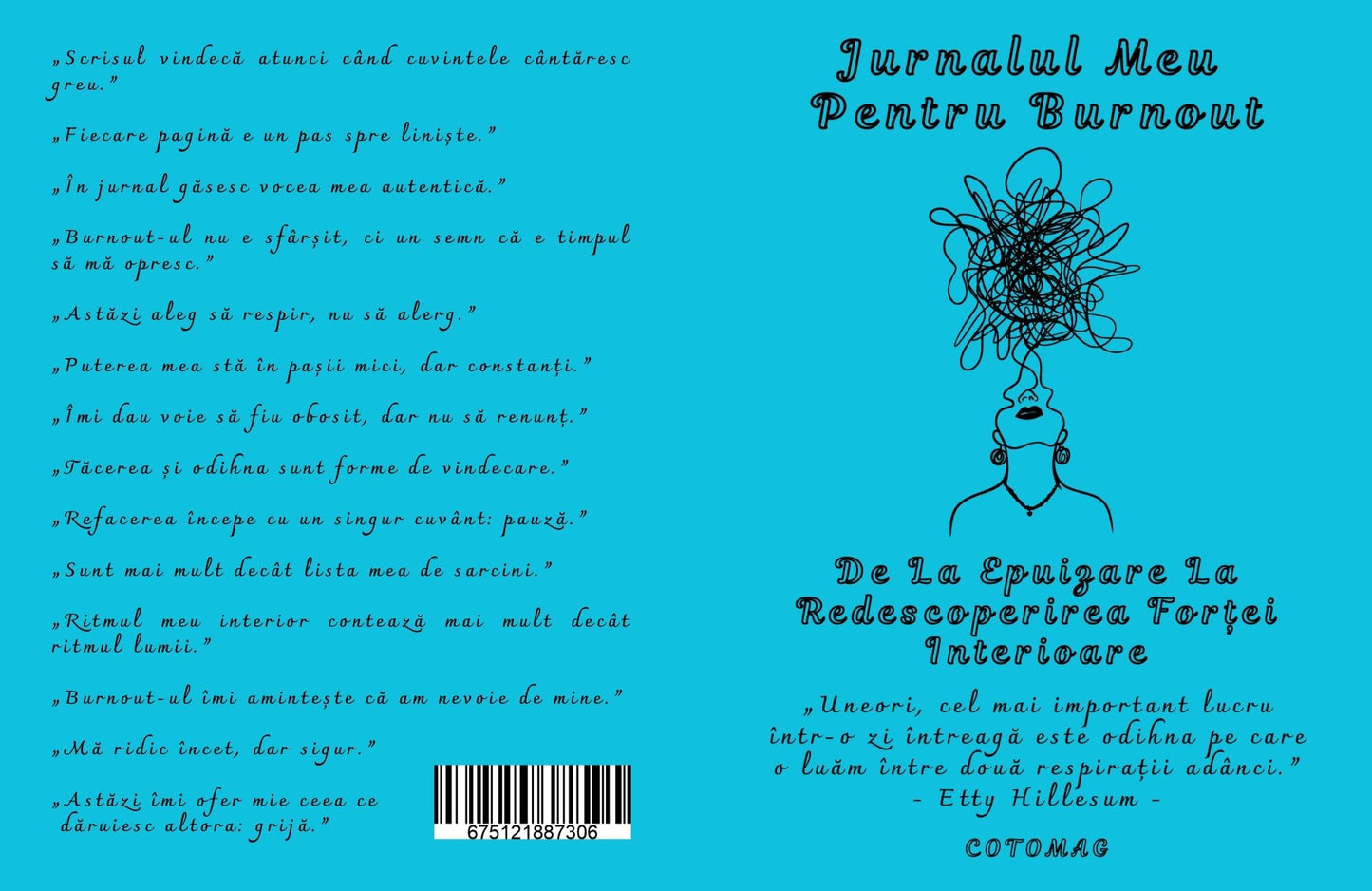 Jurnalul Meu Pentru Burnout - De La Epuizare La Descoperirea Fortei Interioare / Autocontrol / Claritate / Motivatie / Pasi Simpli Pentru A-ti Recapata Energia, Increderea Si Linistea Sufleteasca