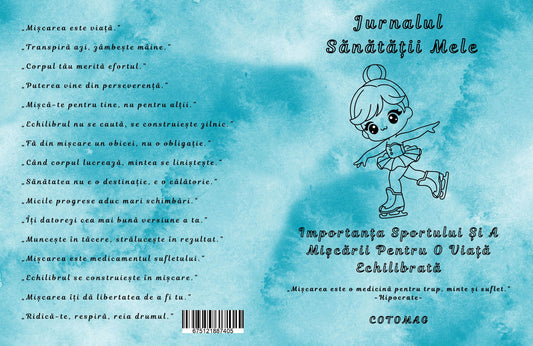 Jurnalul Sanatatii Mele - Importanta Sportului Si A Miscarii Pentru O Viata Echilibrata / Stil de Viata Sanatos Si Activ / Dezvoltare Personala / Ghid De Autocunoaștere Si Echilibru / Relaxare