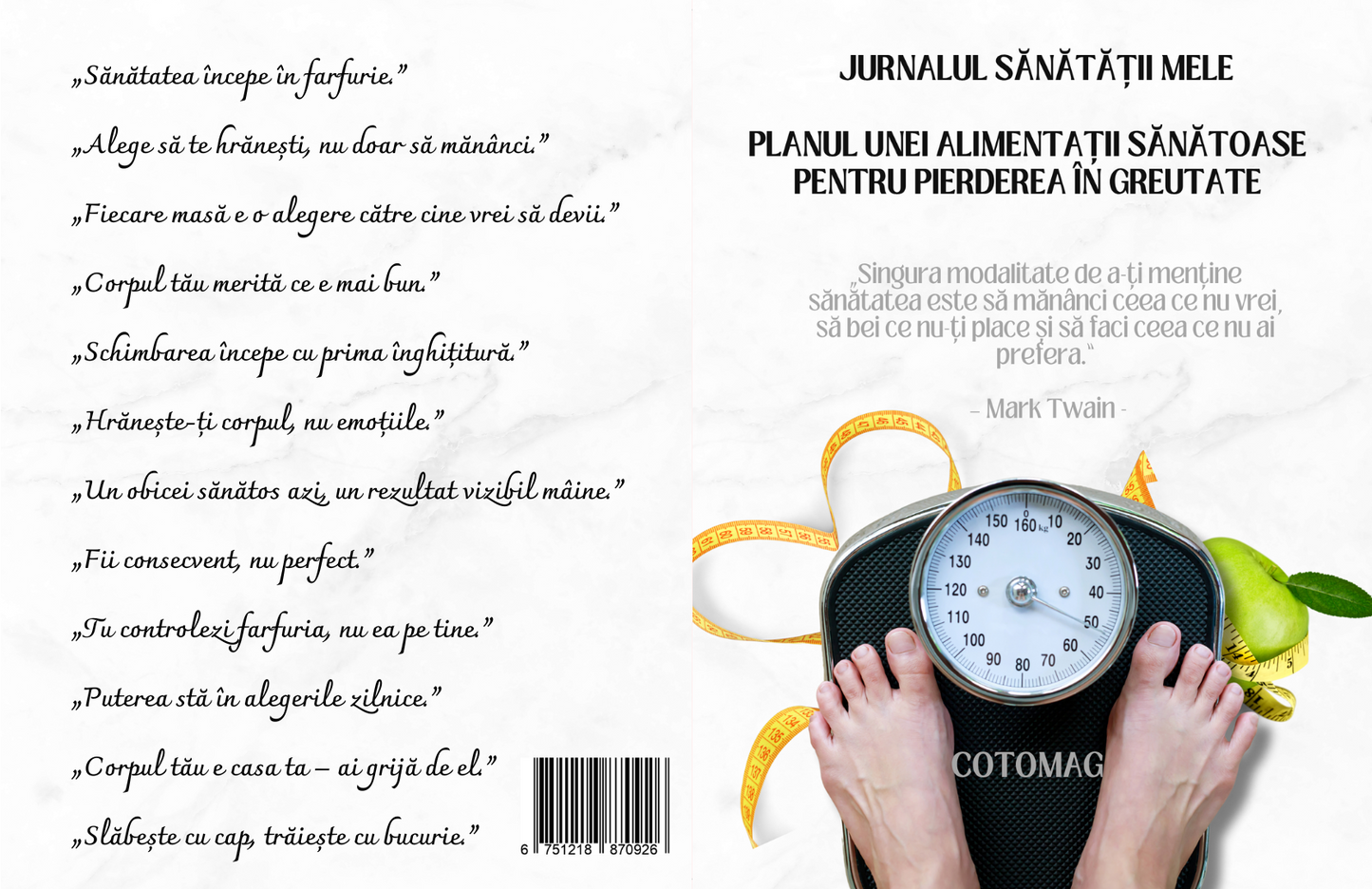 Jurnalul Sanatatii Mele - Planul Unei Alimentatii Sanatoase Pentru Pierderea In Greutate / Plan de Exercitii / Plan de Antrenament / Plan de Alergare / Lista Cumparaturi Alimente Sanatoase / Obiceiuri Sanatoase