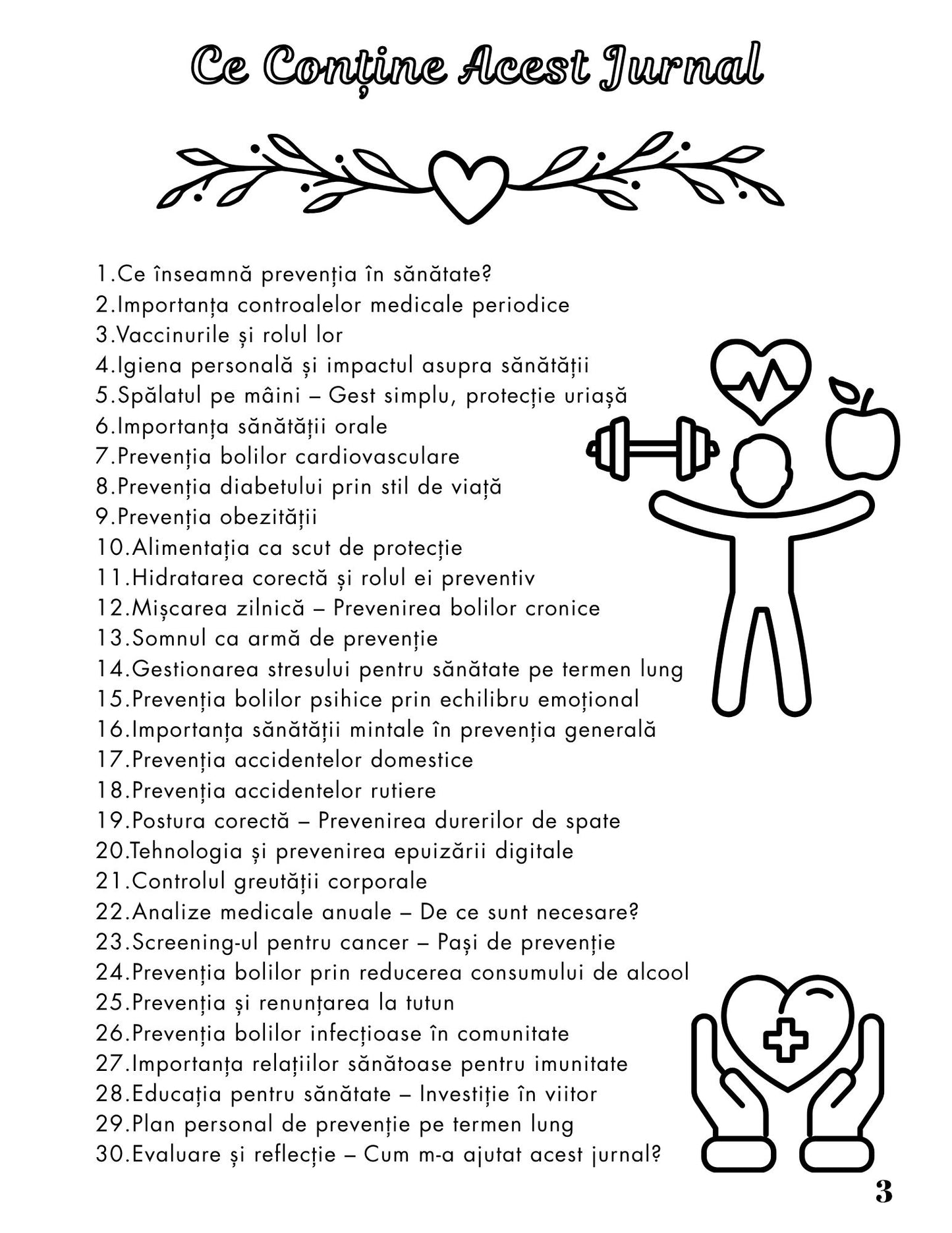 Jurnalul Sanatatii Mele - Preventia Cea Mai Buna Arma / Stil de Viata Sanatos Si Activ / Dezvoltare Personala / Ghid De Autocunoastere Si Echilibru / Relaxare