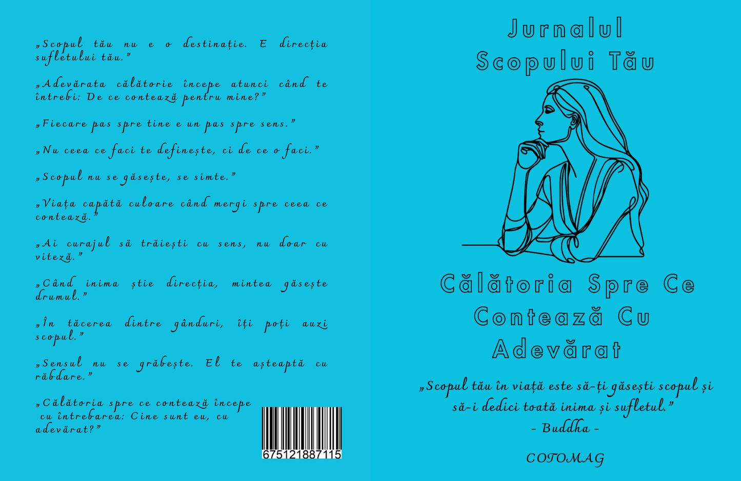 Jurnalul Scopului Tau - Calatoria Spre Ce Conteaza Cu Adevarat / Carte De Dezvoltare Personala, Planificare, Claritate și Motivatie Zilnica