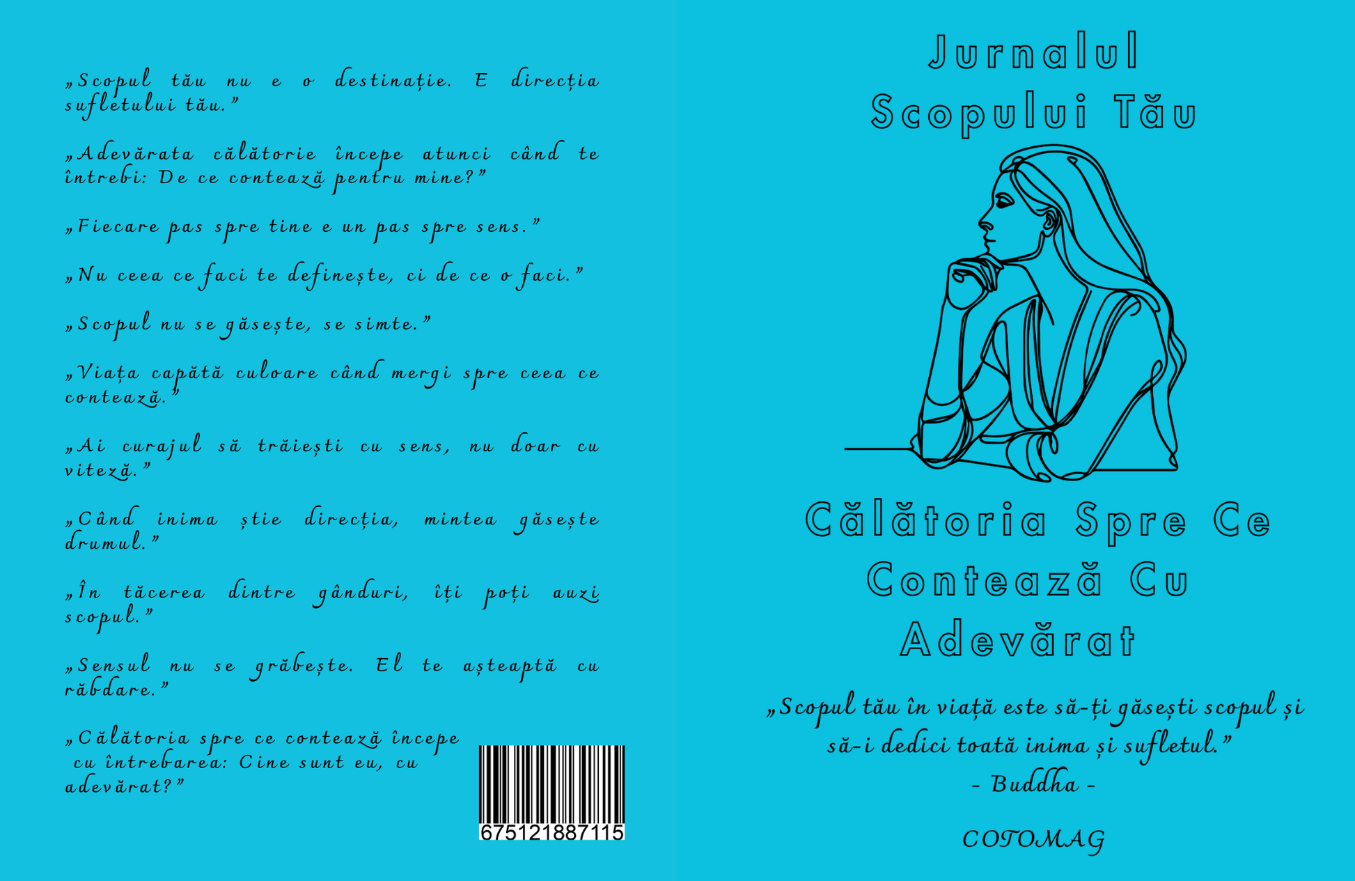Jurnalul Scopului Tau - Calatoria Spre Ce Conteaza Cu Adevarat / Carte De Dezvoltare Personala, Planificare, Claritate și Motivatie Zilnica