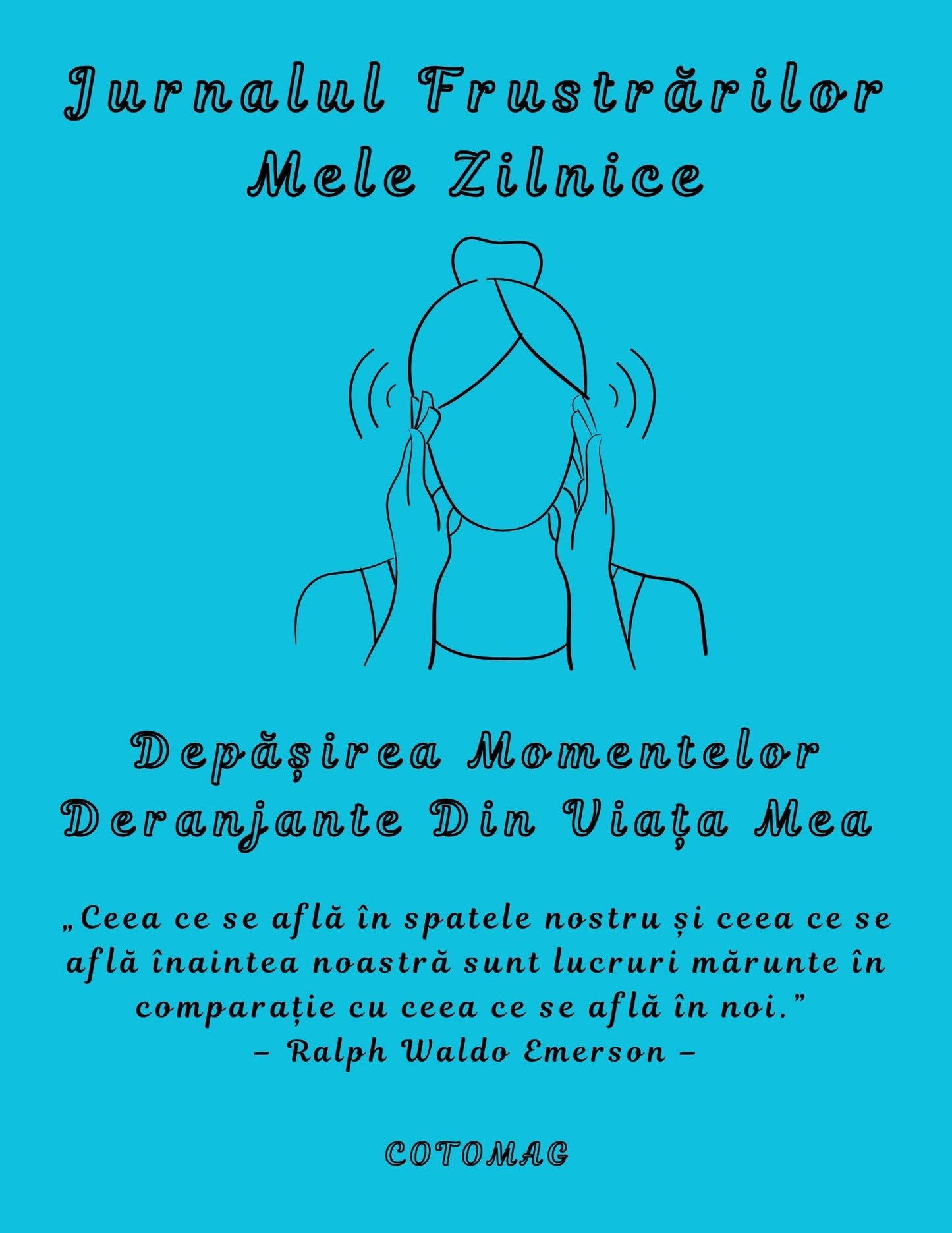 Jurnalul Frustrarilor Mele Zilnice - Depasirea Momentelor Deranjante Din Viata Mea / Dezvoltare Personala / Gestionare a Emotiilor Negativе / Depasirea Stresului Si A Momentelor Tensionate