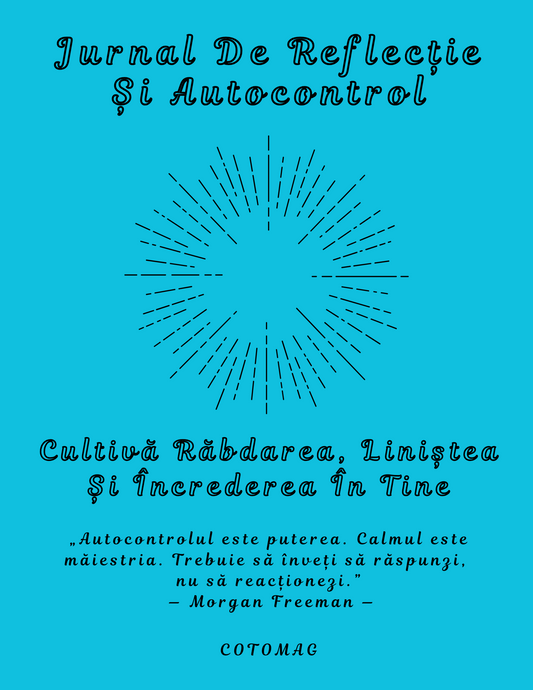 Reflecție și Autocontrol – Cultivă Răbdarea, Liniștea și Încrederea în Tine