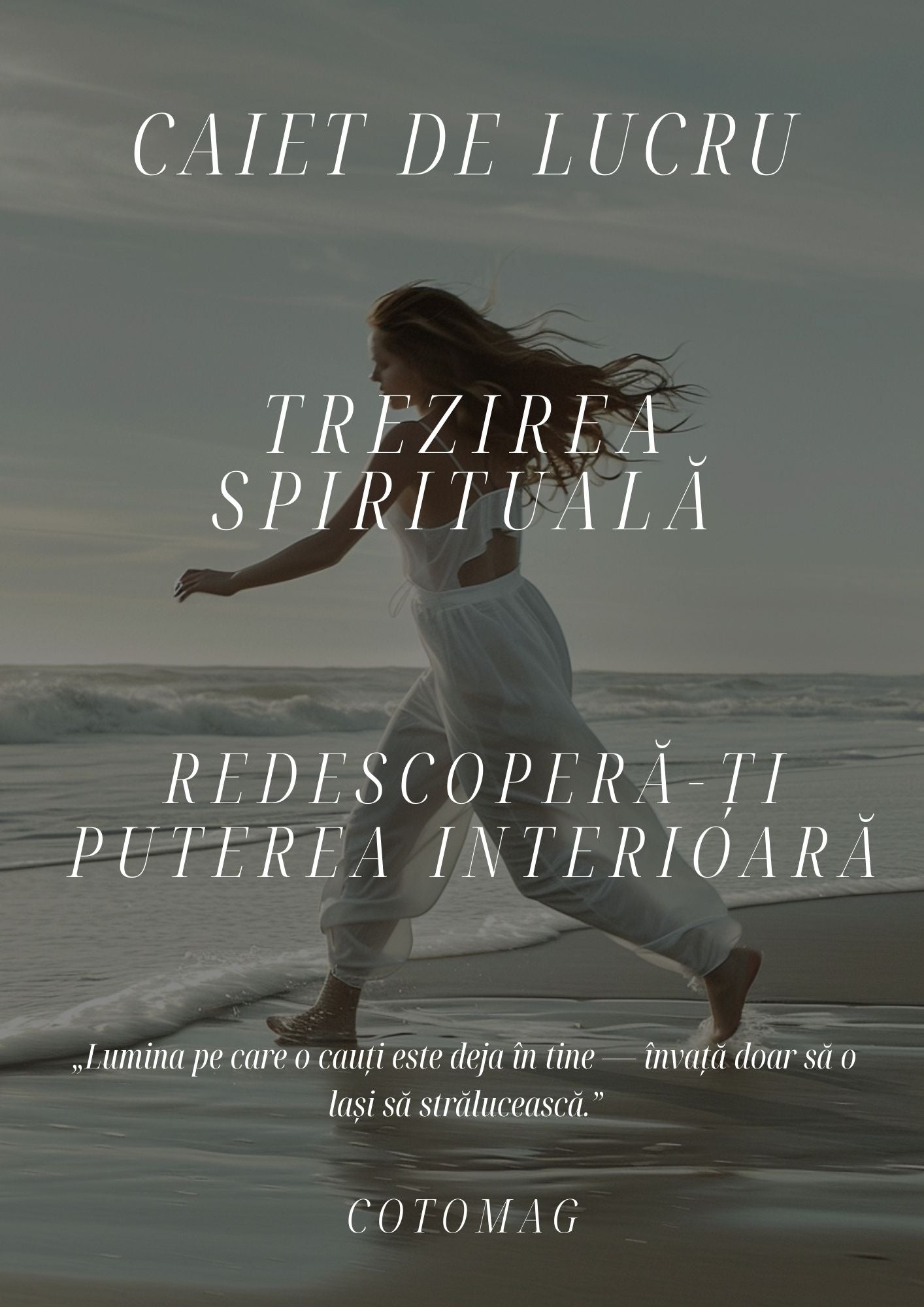 Caiet de Lucru - Trezirea Spirituala - Redescopera Puterea din Tine / Claritate Mentala / Dezvoltare Personala & Mindfulness / Vindecare si Autocunoastere