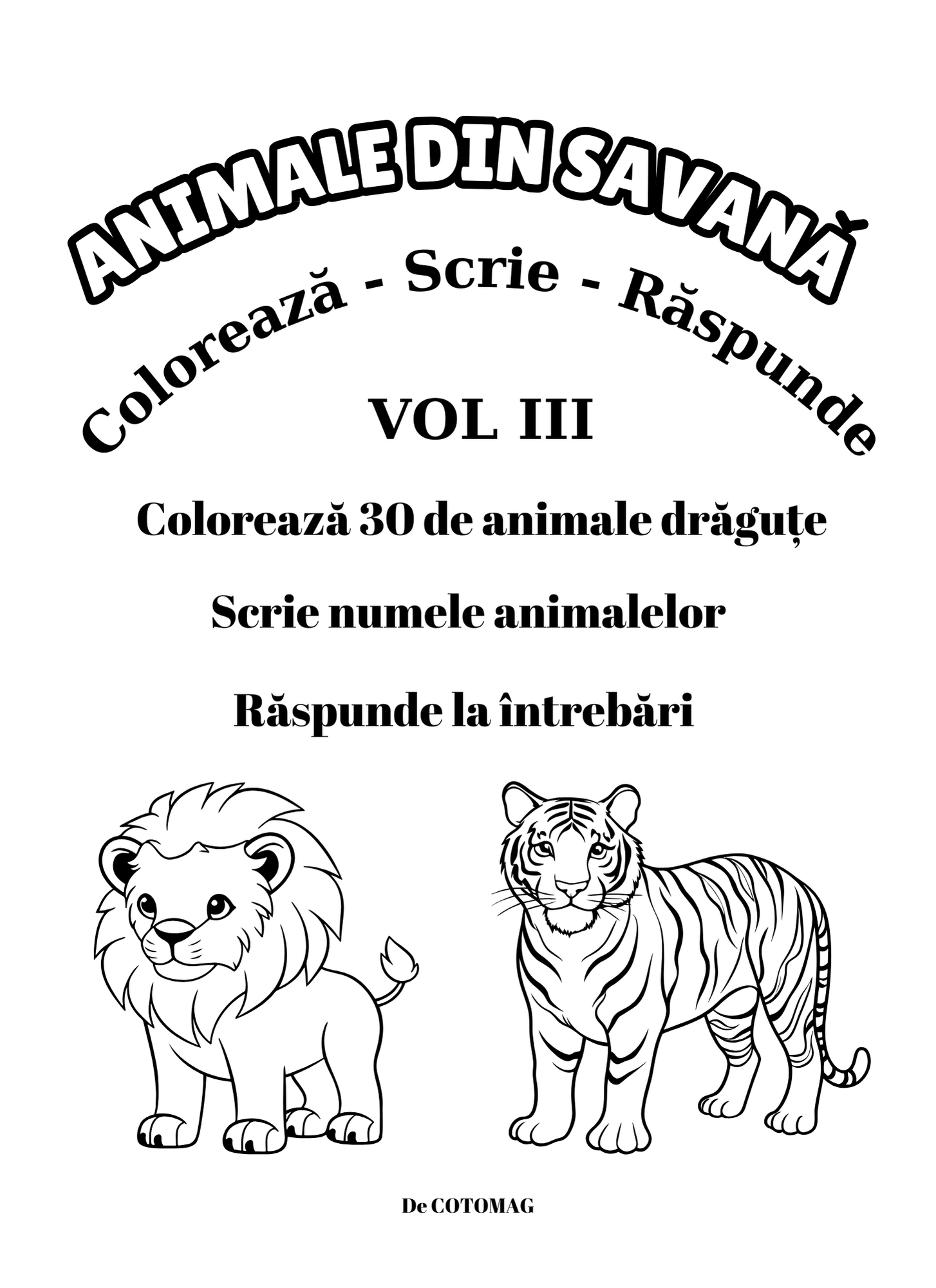 Carte de Colorat Animale din Savana: Coloreaza-Scrie-Raspunde / Carte de Colorat cu Activitati Pentru Copii de 4-8 Ani
