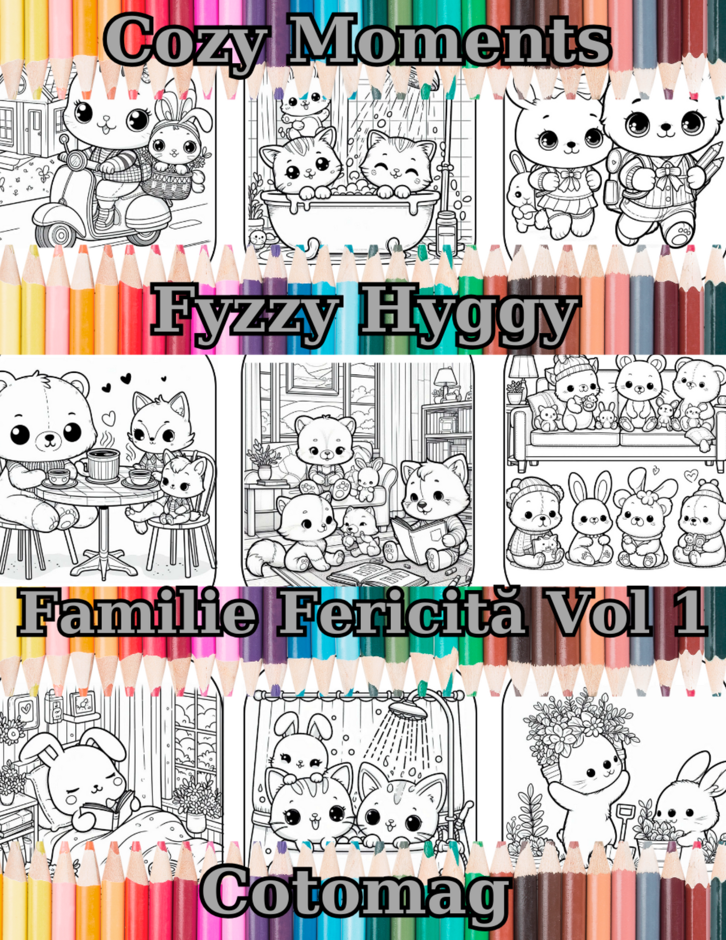 Carte de Colorat Cozy Moments - Fyzzy Hyggy - Familie Fericita Vol 1 :  Pentru Adulti si Copii