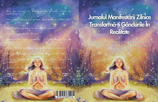 Jurnalul Manifestarii Zilnice - Transforma-ti Gandurile In Realitate / Agenda Pentru Dezvoltare Personala si Motivatie / Carte Digitala / Ebook