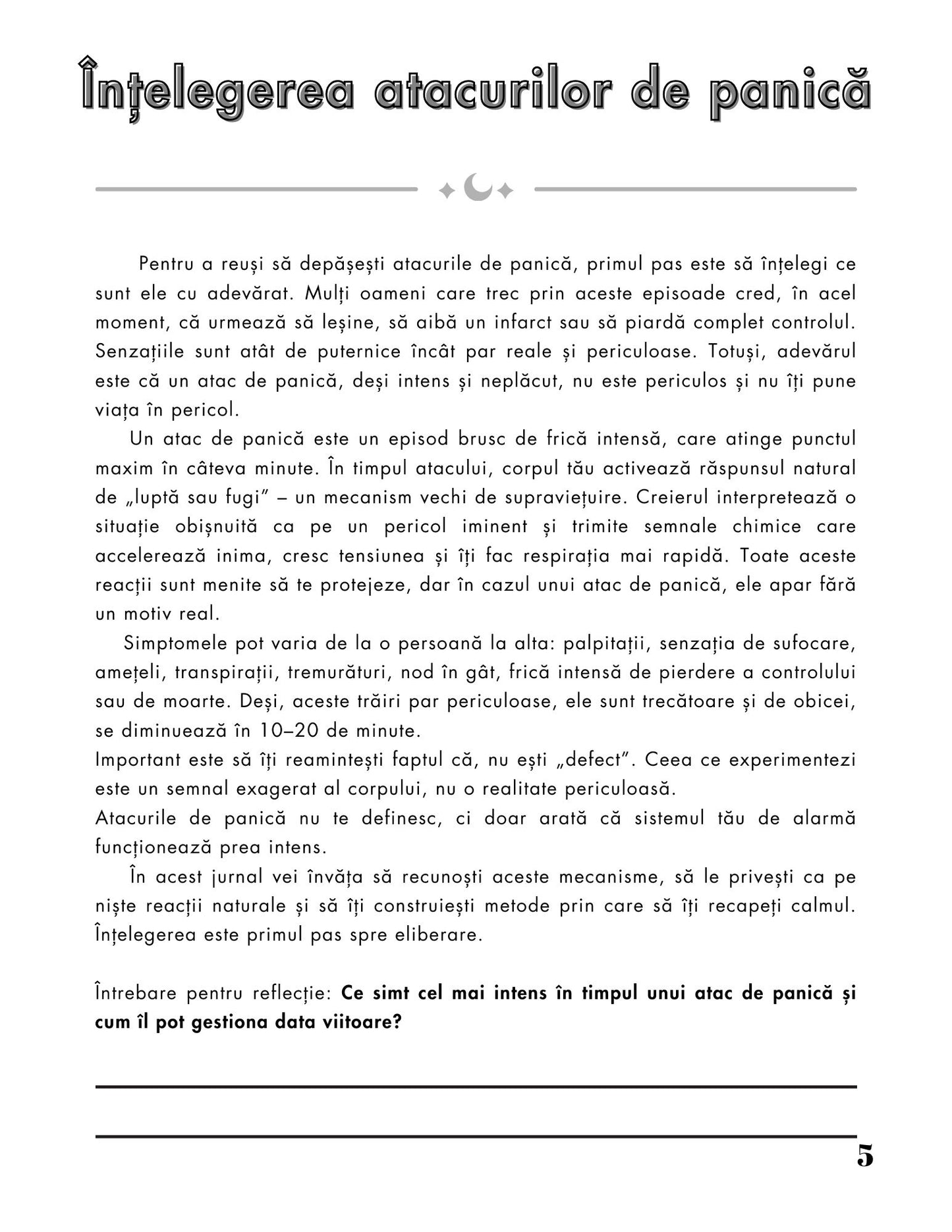 Jurnalul De Lucru Pentru Depasirea Atacurilor De Panica - Transforma Frica In Putere Pas Cu Pas / Autovindecare / Transformare Interioara / Regasirea Echilibrului / Calm, Claritate si Curaj
✨ Te confrunți cu atacuri de panică ce îți răpesc liniștea și încrederea? Ți-ai dori să îți recapeți controlul asupra vieții și să trăiești cu calm și claritate?

💡 „Jurnalul de Lucru pentru Depășirea Atacurilor de Panică” este ghidul tău personal de autovindecare. Conceput cu exerciții practice și pași clari, îți oferă