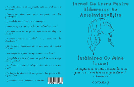 Jurnalul De Lucru Pentru Eliberarea De Autoinvinovatire - Intalnirea Cu Mine Insumi / Carte De Dezvoltare Personala / Eliberare Autoinvinuire / Autocunoastere / Vindecare Emotionala