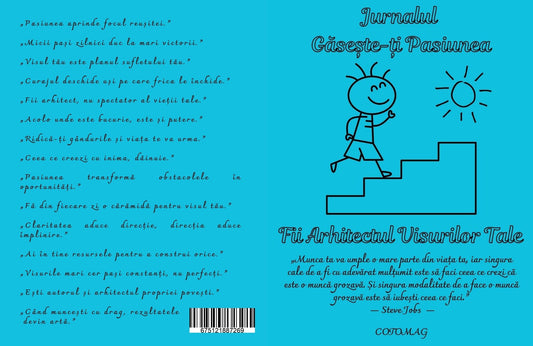 Jurnalul Gaseste-ti Pasiunea - Fii Arhitectul Visurilor Tale / Dezvoltare Personala / Motivational / Autocunoastere