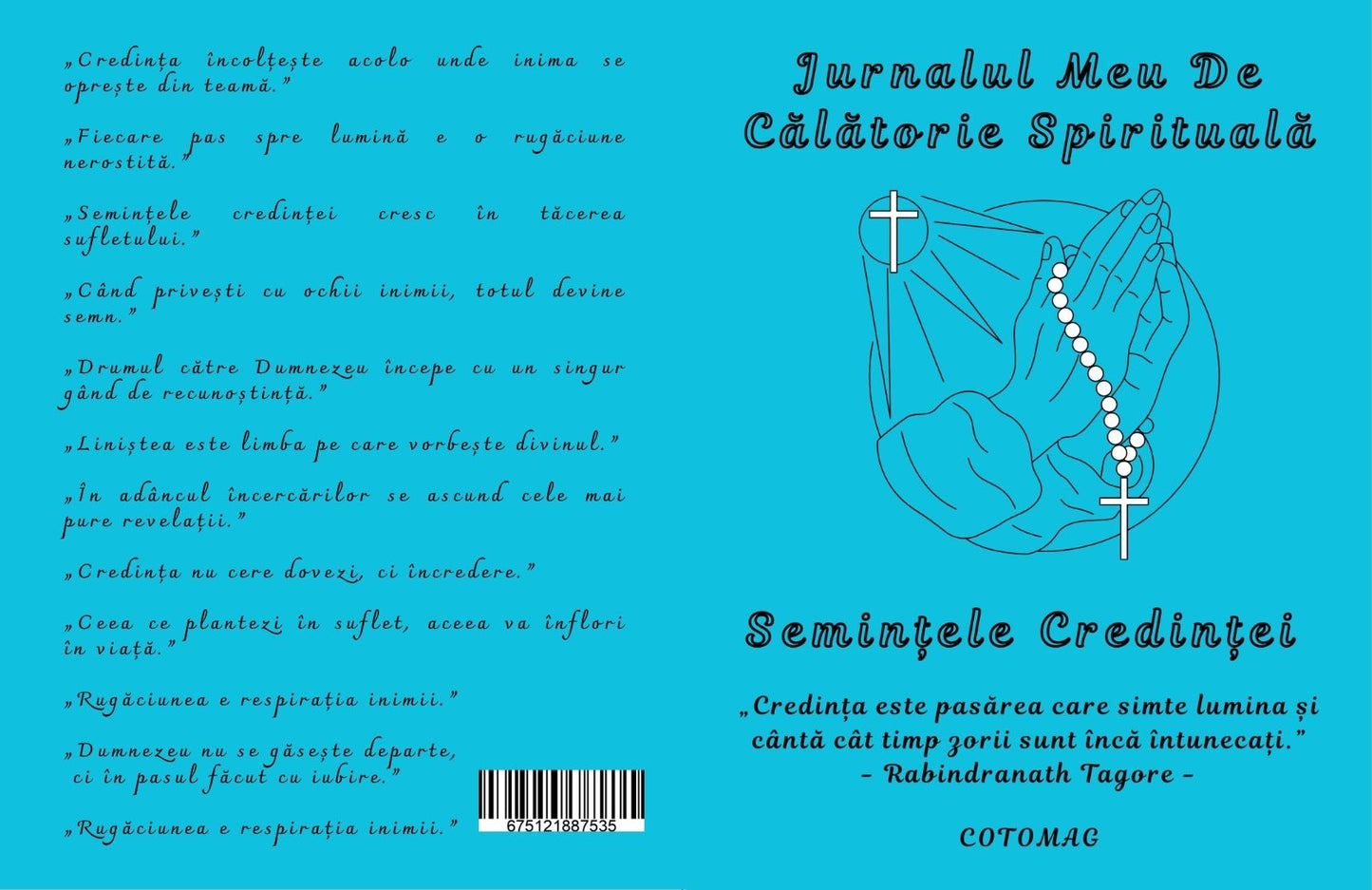 Jurnalul Meu De Calatorie Spirituala - Semintele Credintei / Ghid de Reflectie si Credinta/ Dezvoltare Personala / Autocunoastere / Echilibru Interior / Recunostinta / Mindfulness Si Motivatie