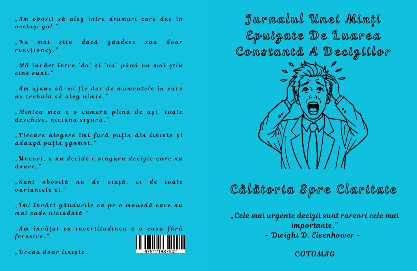 Jurnalul Unei Minti Epuizate De Luarea Constanta A Deciziilor - Calatoria Spre Claritate / Dezvoltare Personala / Autocunoastere / Echilibru Interior / Recunostinta / Mindfulness Si Motivatie