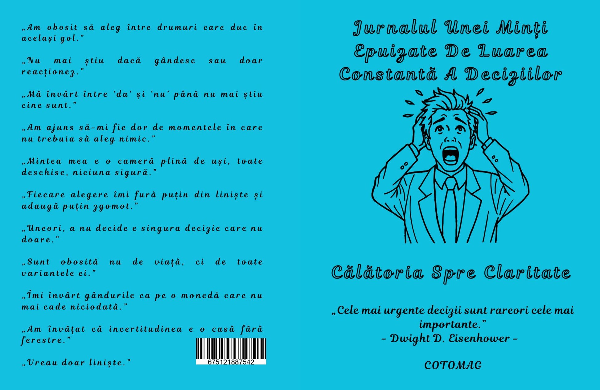 Jurnalul Unei Minti Epuizate De Luarea Constanta A Deciziilor - Calatoria Spre Claritate / Dezvoltare Personala / Autocunoastere / Echilibru Interior / Recunostinta / Mindfulness Si Motivatie