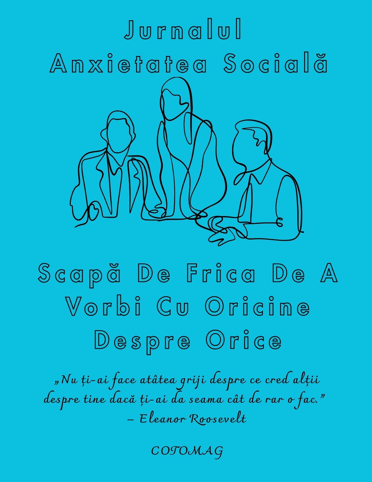 Jurnal anxietate socială – jurnal pentru încredere, comunicare și depășirea fricii sociale