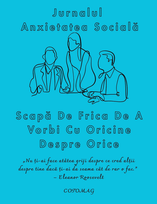 Jurnal anxietate socială – jurnal pentru încredere, comunicare și depășirea fricii sociale