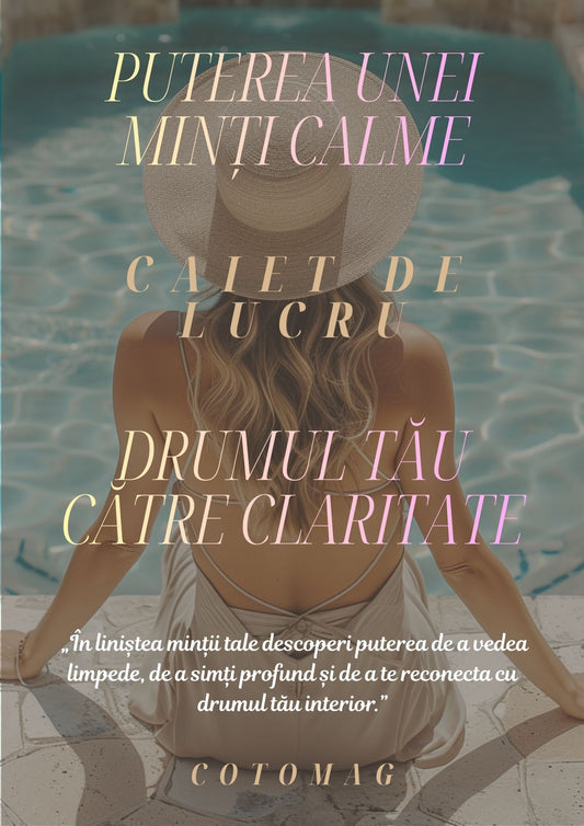Caiet de Lucru PDF – Puterea unei Minți Calme – Drumul Tău Spre Claritate Mentală, caiet de lucru digital, cotomag.ro