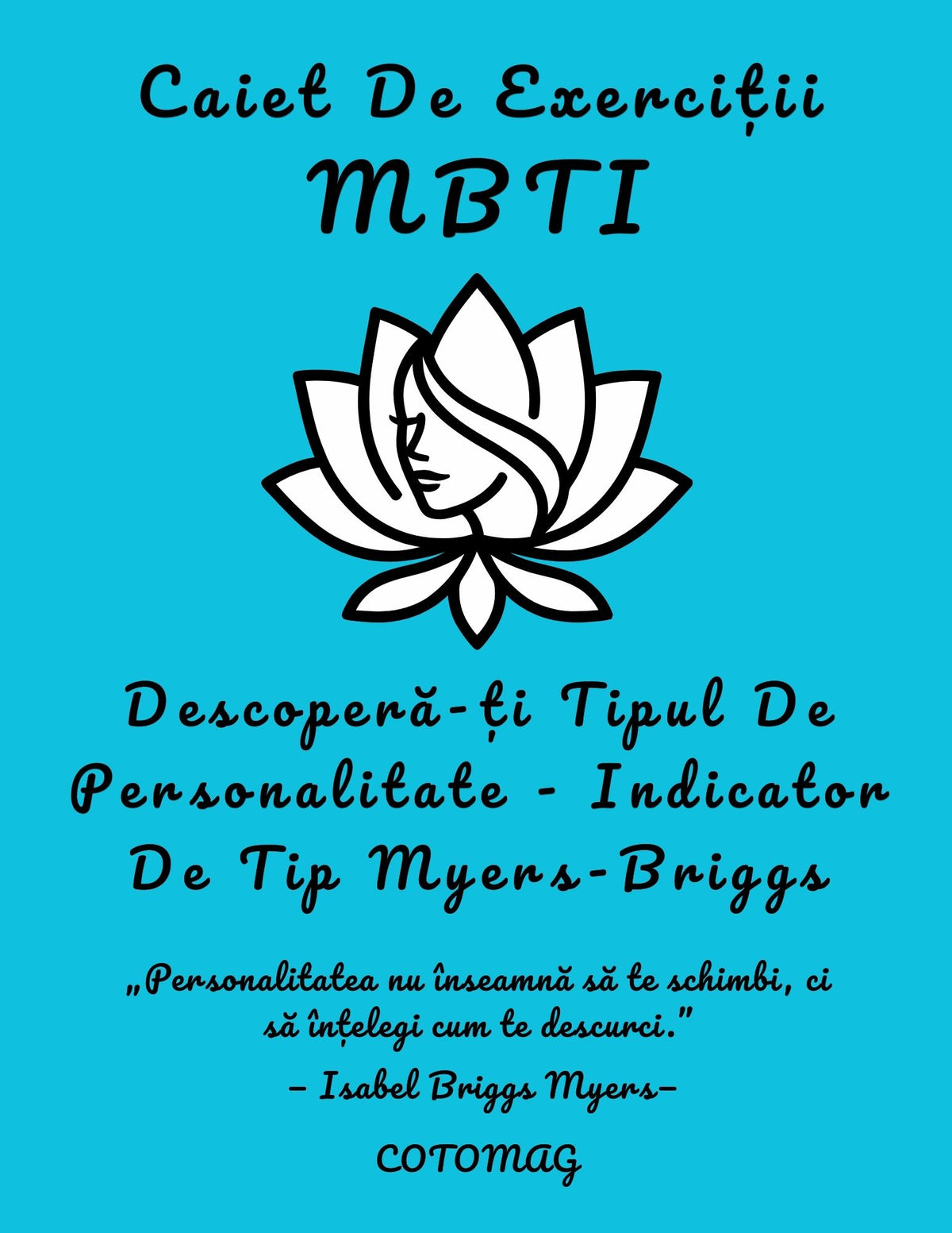 Caiet de Exerciții MBTI PDF – Descoperă-ți Tipul de Personalitate – De Tip Myers-Briggs, caiet de lucru digital pentru autocunoaștere, cotomag.ro