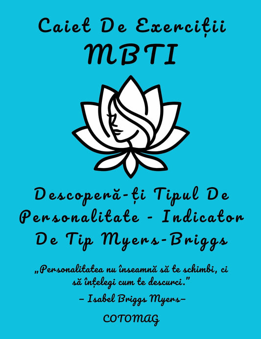 Caiet de Exerciții MBTI PDF – Descoperă-ți Tipul de Personalitate – De Tip Myers-Briggs, caiet de lucru digital pentru autocunoaștere, cotomag.ro