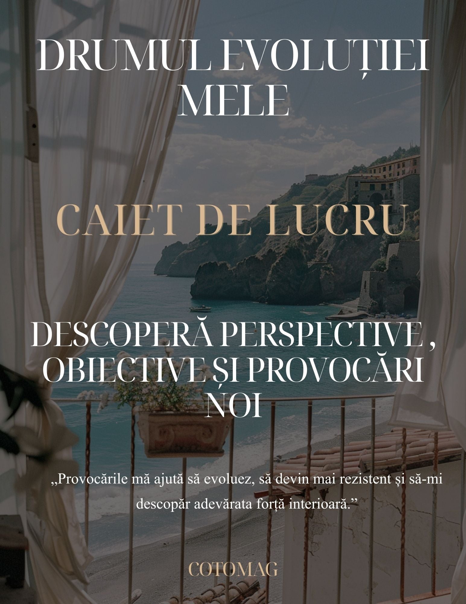 Caiet de Lucru PDF – Drumul Evoluției Mele – Descoperă Perspective, Obiective și Provocări Noi, caiet digital pentru evoluție și dezvoltare personală în română, cotomag.ro
