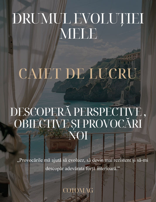 Caiet de Lucru PDF – Drumul Evoluției Mele – Descoperă Perspective, Obiective și Provocări Noi, caiet digital pentru evoluție și dezvoltare personală în română, cotomag.ro