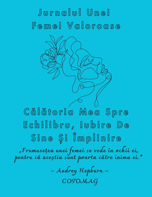 Jurnalul unei Femei Valoroase PDF – Călătoria Mea Spre Echilibru, Iubire de Sine și Împlinire, caiet de lucru digital, cotomag.ro